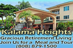 Kalama Heights - gracious retirement living in Kihei. Join us for a complementary meal and tour. Click here for details.
